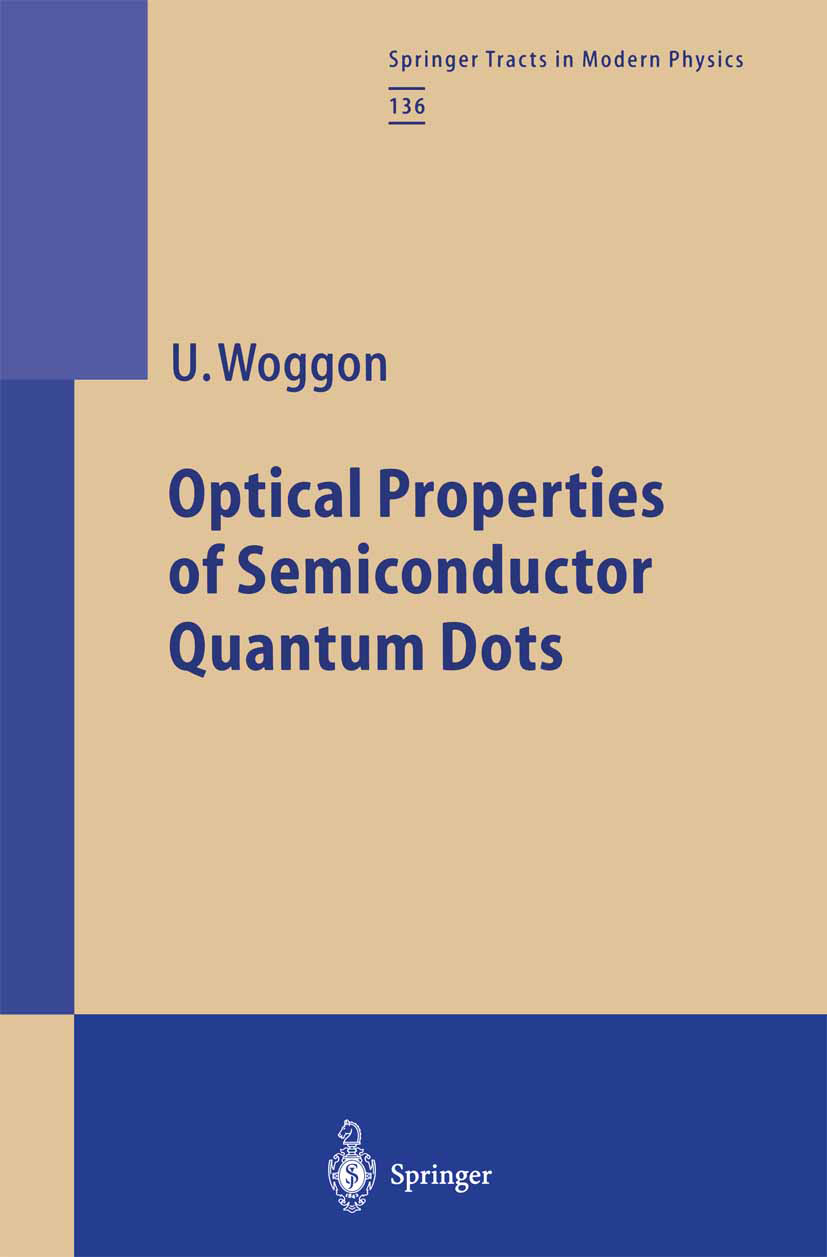 Titlebook: Optical Properties of Semiconductor Quantum Dots; Ulrike Woggon Book 1997 Springer-Verlag Berlin Heidelberg 1997 crystal.optical propertie Titlebook: Optical Properties of Semiconductor Quantum Dots; Ulrike Woggon Book 1997 Springer-Verlag Berlin Heidelberg 1997 crystal.optical propertie
