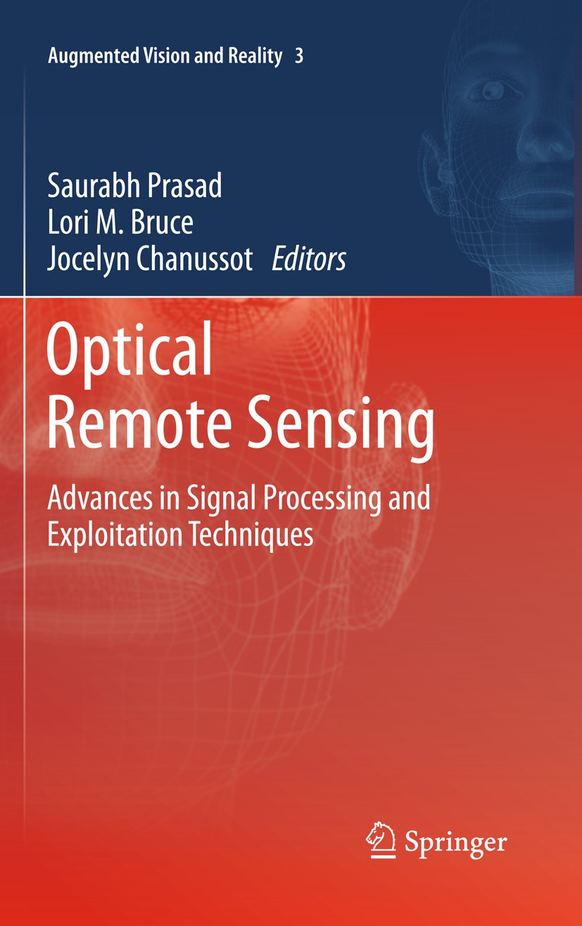 Titlebook: Optical Remote Sensing; Advances in Signal P Saurabh Prasad,Lori M. Bruce,Jocelyn Chanussot Book 2011 Springer-Verlag Berlin Heidelberg 201 Titlebook: Optical Remote Sensing; Advances in Signal P Saurabh Prasad,Lori M. Bruce,Jocelyn Chanussot Book 2011 Springer-Verlag Berlin Heidelberg 201