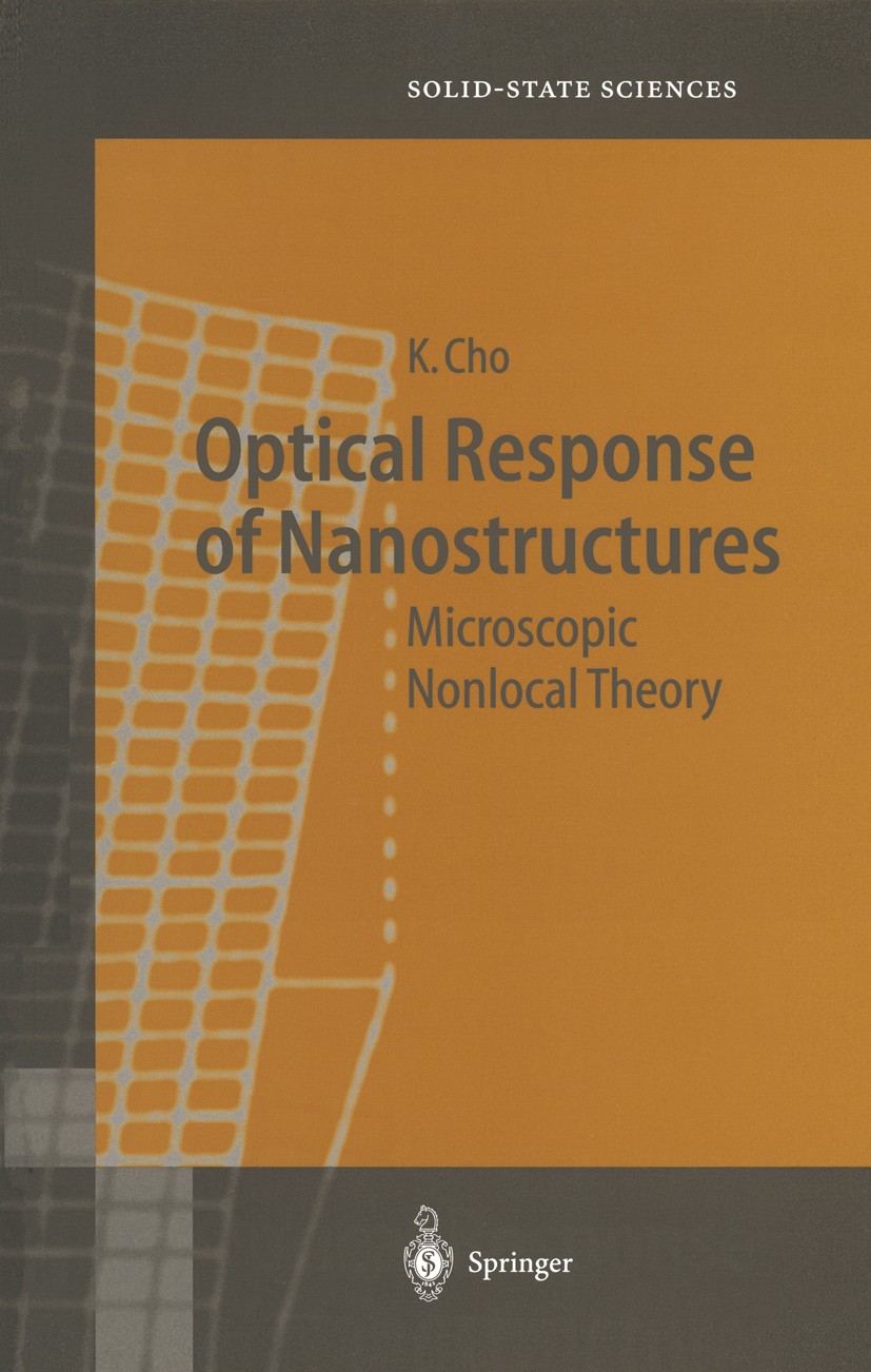 Titlebook: Optical Response of Nanostructures; Microscopic Nonlocal Kikuo Cho Book 2003 Springer-Verlag Berlin Heidelberg 2003 Nanostructures.Nonlocal Titlebook: Optical Response of Nanostructures; Microscopic Nonlocal Kikuo Cho Book 2003 Springer-Verlag Berlin Heidelberg 2003 Nanostructures.Nonlocal