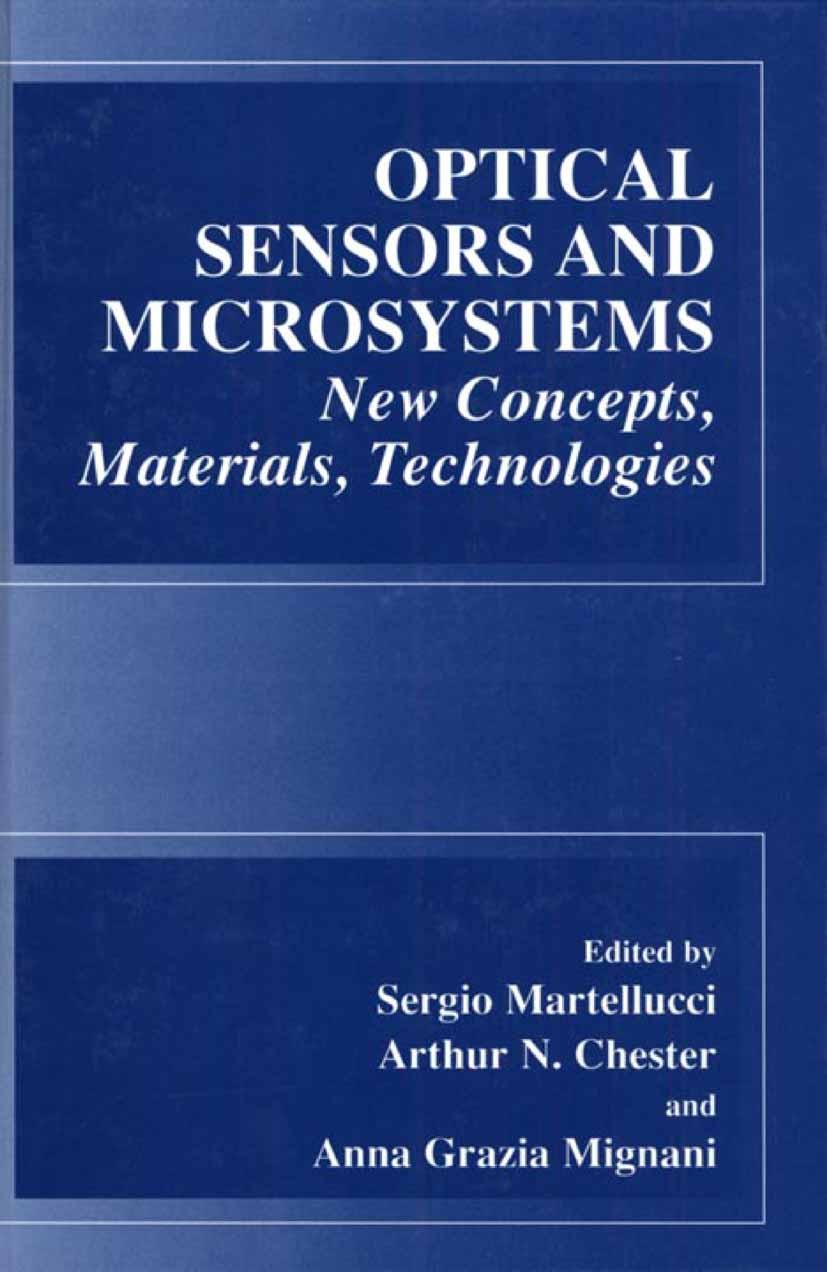 Titlebook: Optical Sensors and Microsystems; New Concepts, Materi Sergio Martellucci,Arthur N. Chester,Anna Grazia M Book 2000 Springer Science+Busine Titlebook: Optical Sensors and Microsystems; New Concepts, Materi Sergio Martellucci,Arthur N. Chester,Anna Grazia M Book 2000 Springer Science+Busine