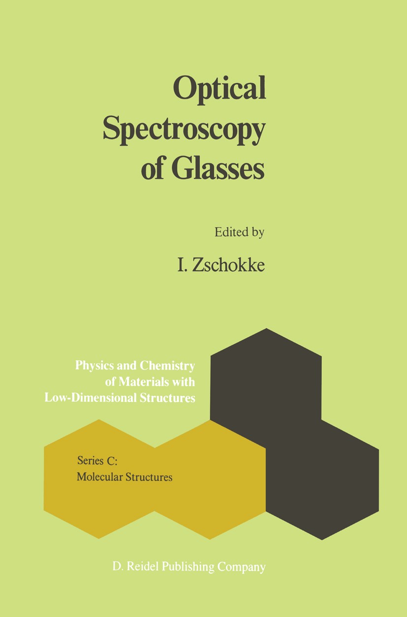 Titlebook: Optical Spectroscopy of Glasses; I. Zschokke Book 1986 D. Reidel Publishing Company, Dordrecht, Holland 1986 chemical reaction.spectroscop Titlebook: Optical Spectroscopy of Glasses; I. Zschokke Book 1986 D. Reidel Publishing Company, Dordrecht, Holland 1986 chemical reaction.spectroscop