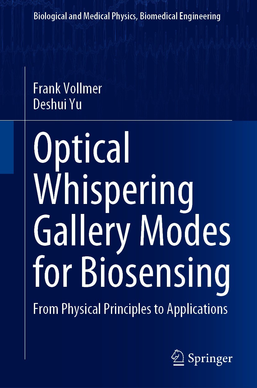 Titlebook: Optical Whispering Gallery Modes for Biosensing; From Physical Princi Frank Vollmer,Deshui Yu Book Jan 20211st edition The Editor(s) (if ap Titlebook: Optical Whispering Gallery Modes for Biosensing; From Physical Princi Frank Vollmer,Deshui Yu Book Jan 20211st edition The Editor(s) (if ap