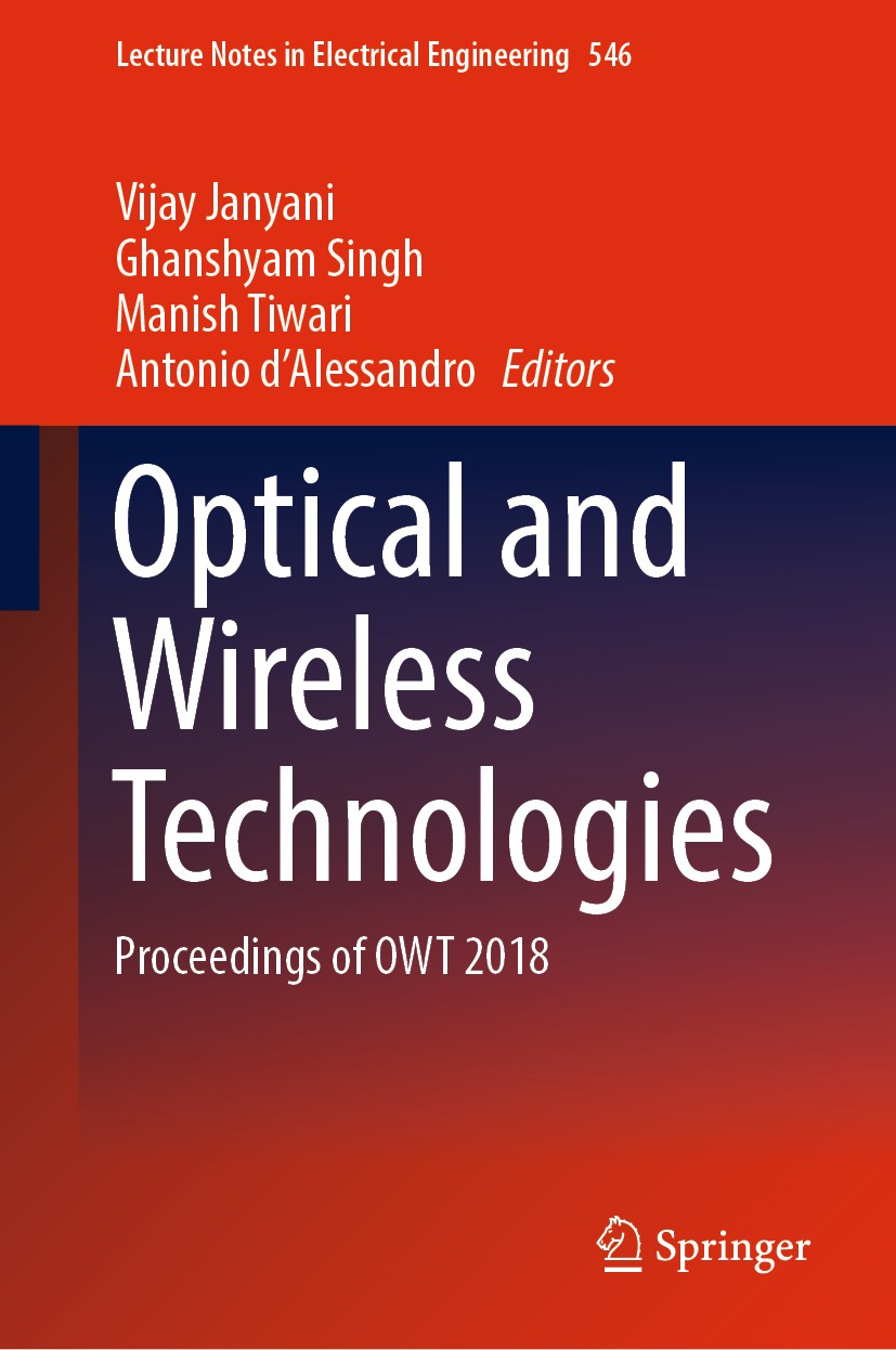 Titlebook: Optical and Wireless Technologies; Proceedings of OWT 2 Vijay Janyani,Ghanshyam Singh,Antonio d’Alessandro Conference proceedings 2020 Spri Titlebook: Optical and Wireless Technologies; Proceedings of OWT 2 Vijay Janyani,Ghanshyam Singh,Antonio d’Alessandro Conference proceedings 2020 Spri