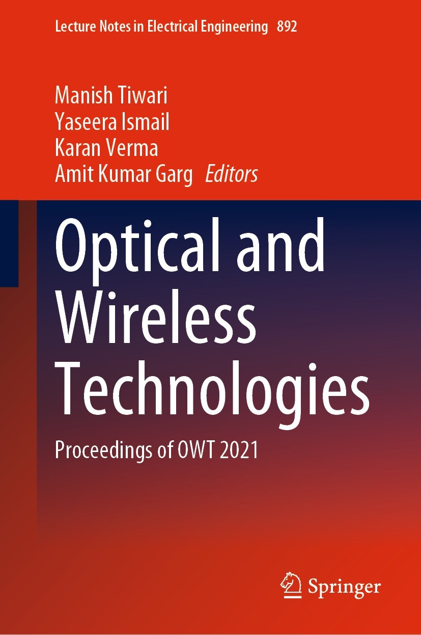 Titlebook: Optical and Wireless Technologies; Proceedings of OWT 2 Manish Tiwari,Yaseera Ismail,Amit Kumar Garg Conference proceedings 2023 The Editor Titlebook: Optical and Wireless Technologies; Proceedings of OWT 2 Manish Tiwari,Yaseera Ismail,Amit Kumar Garg Conference proceedings 2023 The Editor