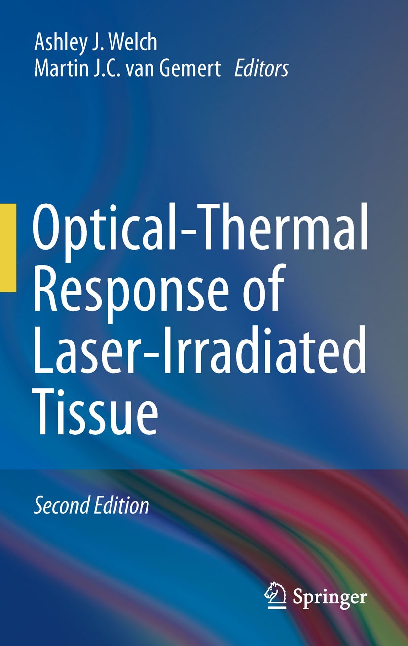 Titlebook: Optical-Thermal Response of Laser-Irradiated Tissue; Ashley J. Welch,Martin J.C. Gemert Book 2011Latest edition Springer Science+Business Titlebook: Optical-Thermal Response of Laser-Irradiated Tissue; Ashley J. Welch,Martin J.C. Gemert Book 2011Latest edition Springer Science+Business