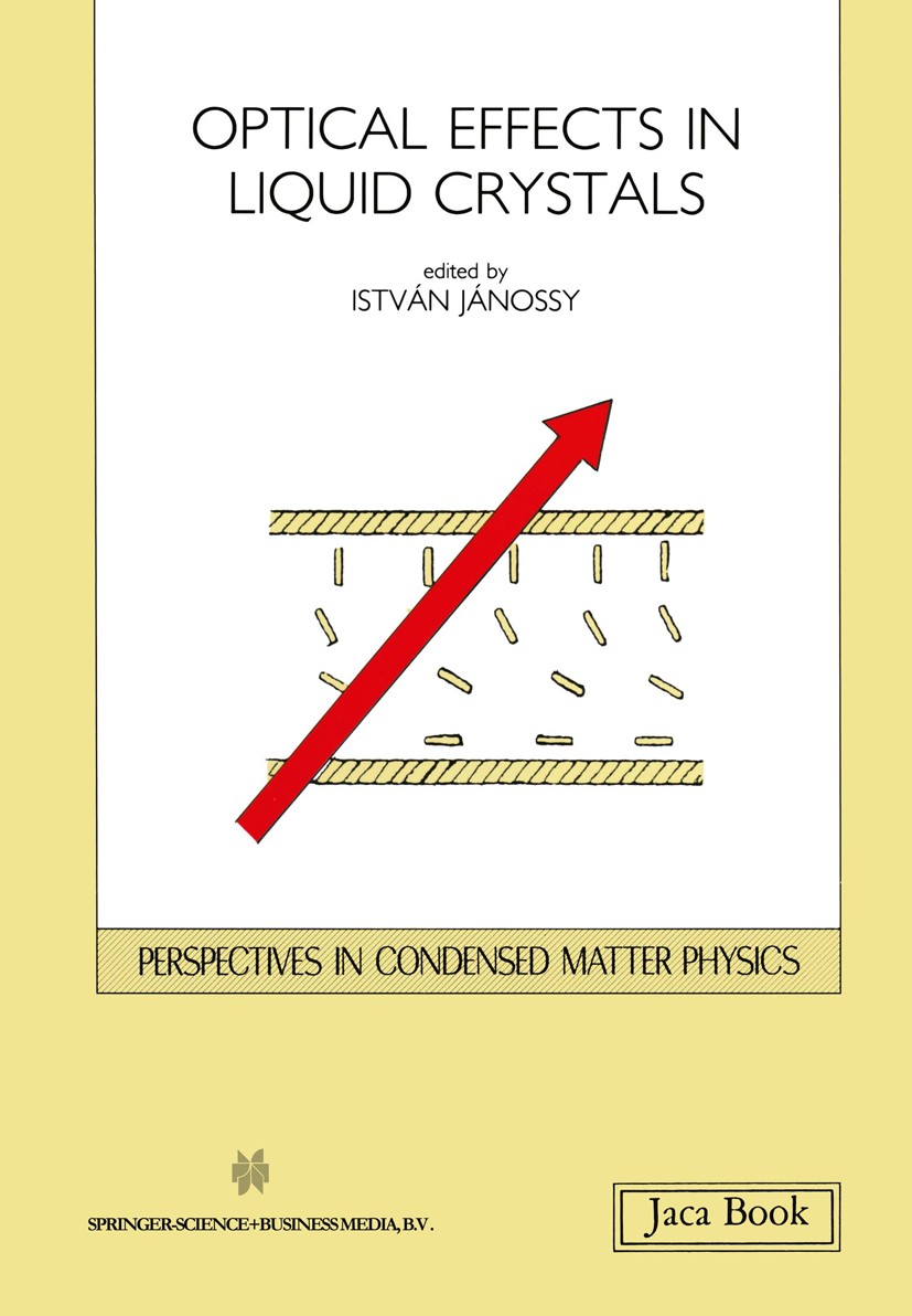 Titlebook: Opticals Effects in Liquid Crystals; István Jánossy Book 1991 Editoriale Jaca Book spa, Milano 1991 crystal Titlebook: Opticals Effects in Liquid Crystals; István Jánossy Book 1991 Editoriale Jaca Book spa, Milano 1991 crystal