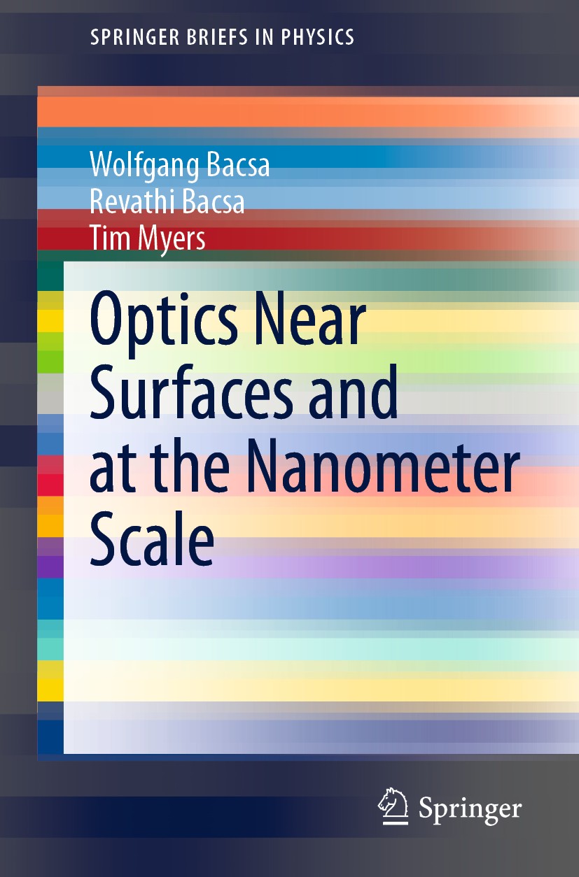 Titlebook: Optics Near Surfaces and at the Nanometer Scale; Wolfgang Bacsa,Revathi Bacsa,Tim Myers Book 2020 The Author(s), under exclusive licence t Titlebook: Optics Near Surfaces and at the Nanometer Scale; Wolfgang Bacsa,Revathi Bacsa,Tim Myers Book 2020 The Author(s), under exclusive licence t