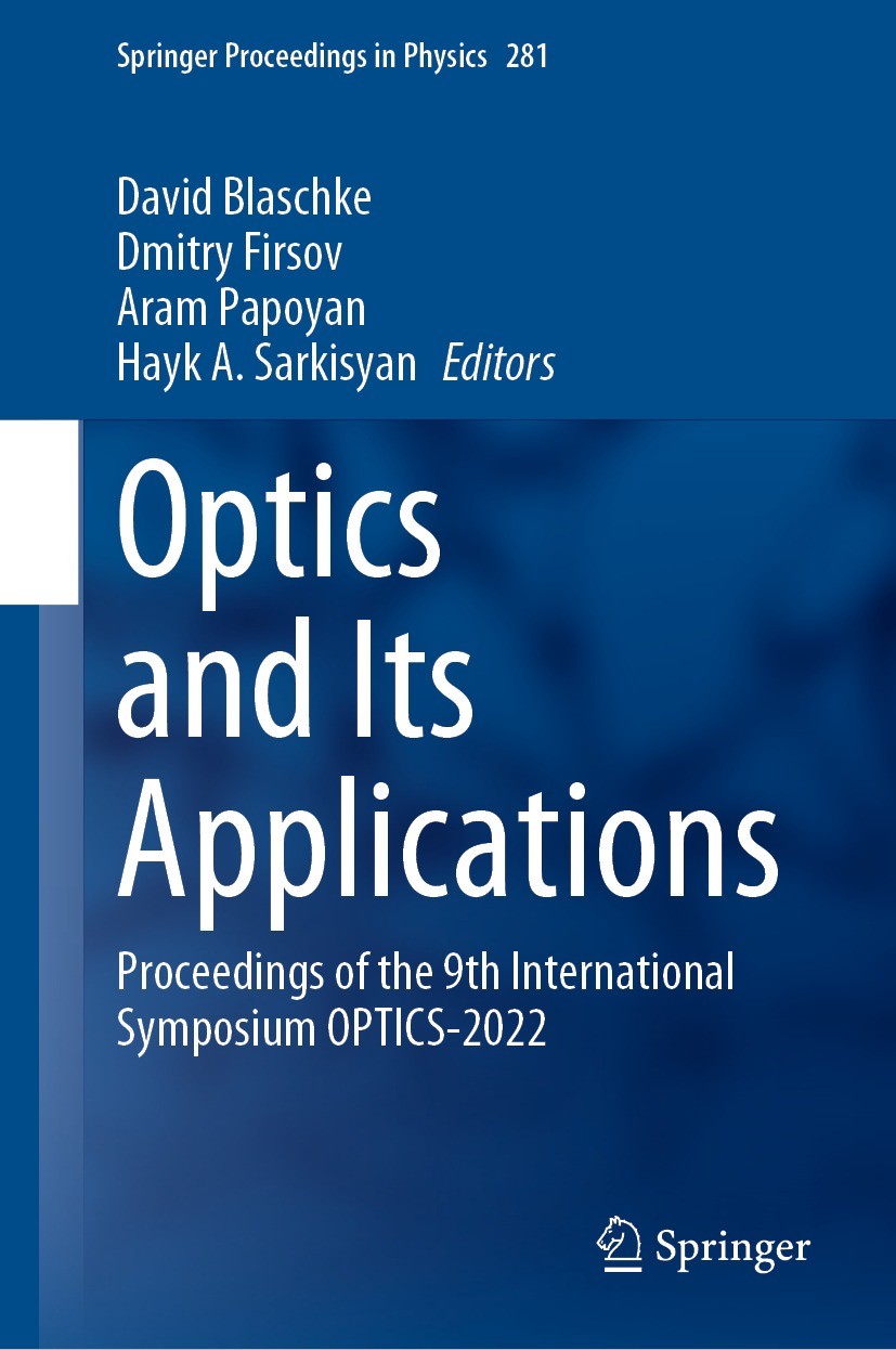 Titlebook: Optics and Its Applications; Proceedings of the 9 David Blaschke,Dmitry Firsov,Hayk A. Sarkisyan Conference proceedings 2022 The Editor(s) Titlebook: Optics and Its Applications; Proceedings of the 9 David Blaschke,Dmitry Firsov,Hayk A. Sarkisyan Conference proceedings 2022 The Editor(s)