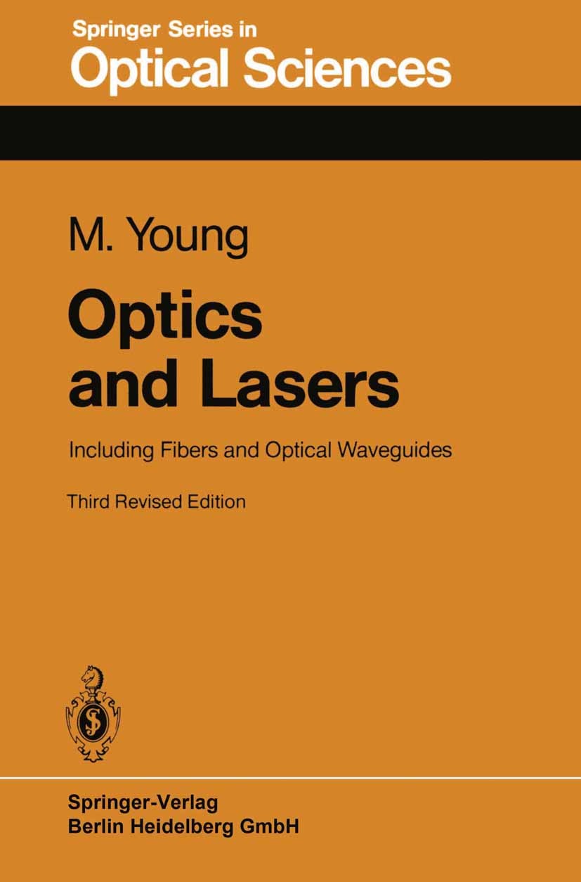 Titlebook: Optics and Lasers; Including Fibers and Matt Young Textbook 19863rd edition Springer-Verlag Berlin Heidelberg 1986 Lasers.Optik.engine.holo Titlebook: Optics and Lasers; Including Fibers and Matt Young Textbook 19863rd edition Springer-Verlag Berlin Heidelberg 1986 Lasers.Optik.engine.holo