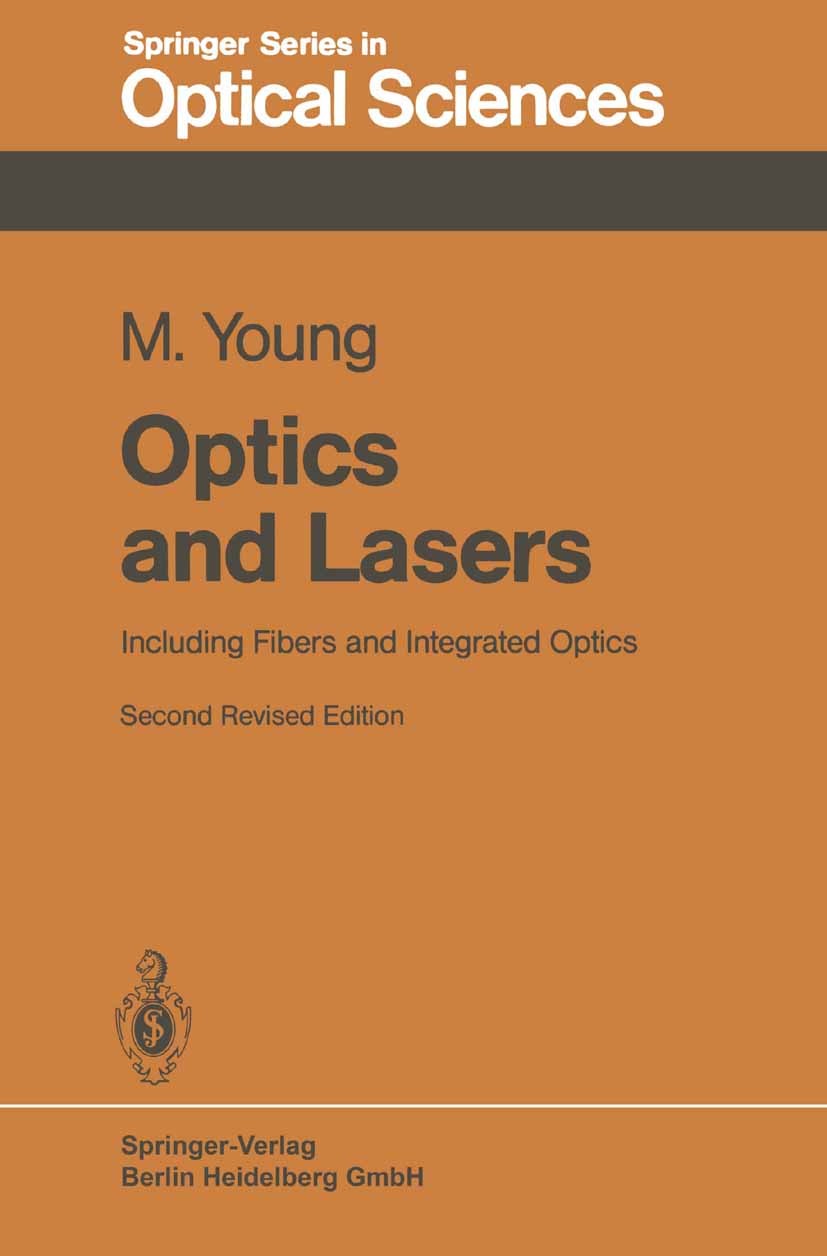 Titlebook: Optics and Lasers; Including Fibers and Matt Young Book 19842nd edition Springer-Verlag Berlin Heidelberg 1984 Lasers.Optics.Optik.holograp Titlebook: Optics and Lasers; Including Fibers and Matt Young Book 19842nd edition Springer-Verlag Berlin Heidelberg 1984 Lasers.Optics.Optik.holograp