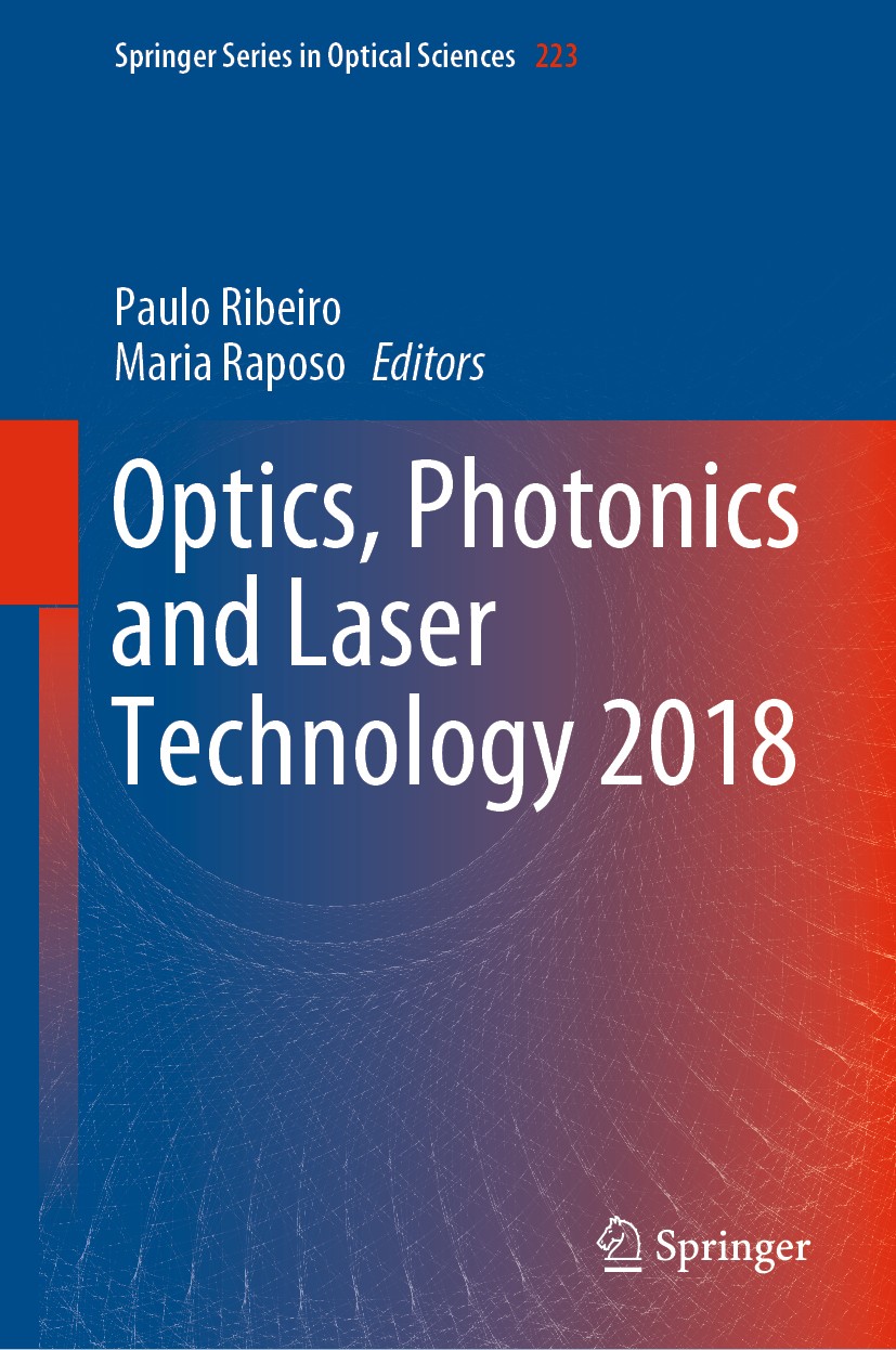 Titlebook: Optics, Photonics and Laser Technology 2018; Paulo Ribeiro,Maria Raposo Book 2019 Springer Nature Switzerland AG 2019 optical materials an Titlebook: Optics, Photonics and Laser Technology 2018; Paulo Ribeiro,Maria Raposo Book 2019 Springer Nature Switzerland AG 2019 optical materials an