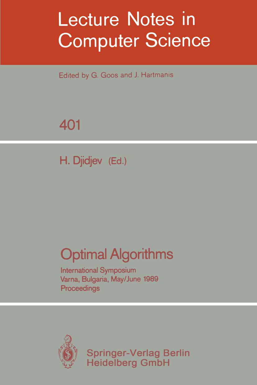 Titlebook: Optimal Algorithms; International Sympos Hristo Djidjev Conference proceedings 1989 Springer-Verlag Berlin Heidelberg 1989 Equivalence.Fini Titlebook: Optimal Algorithms; International Sympos Hristo Djidjev Conference proceedings 1989 Springer-Verlag Berlin Heidelberg 1989 Equivalence.Fini
