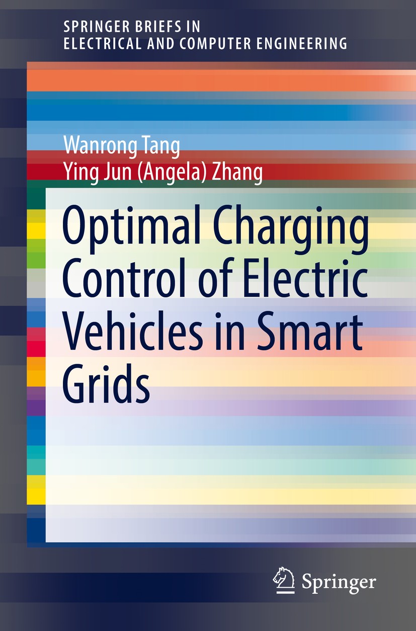 Titlebook: Optimal Charging Control of Electric Vehicles in Smart Grids; Wanrong Tang,Ying Jun (Angela) Zhang Book 2017 The Author(s) 2017 Electric v Titlebook: Optimal Charging Control of Electric Vehicles in Smart Grids; Wanrong Tang,Ying Jun (Angela) Zhang Book 2017 The Author(s) 2017 Electric v