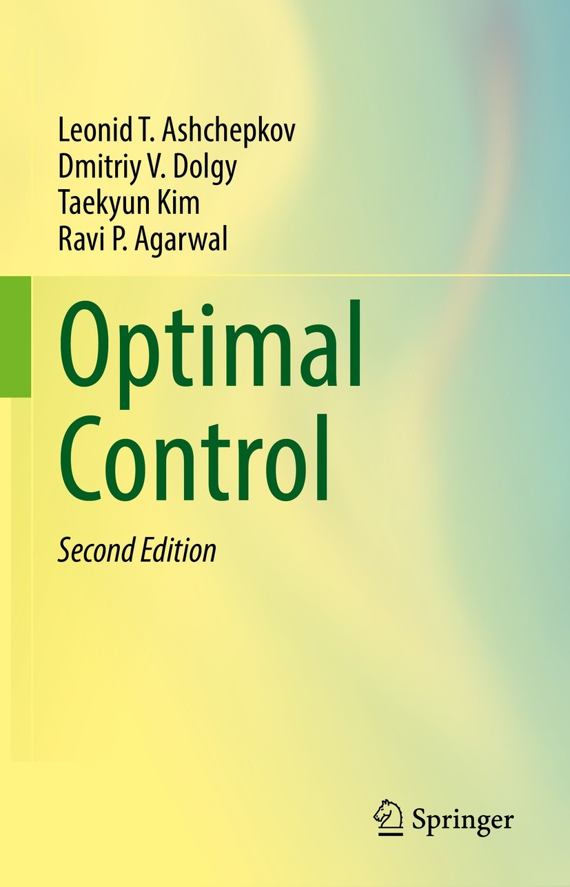 Titlebook: Optimal Control; Leonid T. Ashchepkov,Dmitriy V. Dolgy,Ravi P. Agar Textbook 2021Latest edition The Editor(s) (if applicable) and The Auth Titlebook: Optimal Control; Leonid T. Ashchepkov,Dmitriy V. Dolgy,Ravi P. Agar Textbook 2021Latest edition The Editor(s) (if applicable) and The Auth