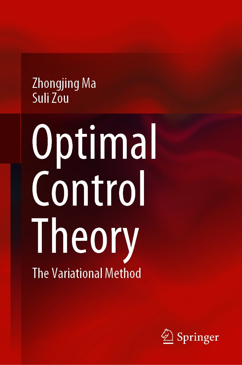 Titlebook: Optimal Control Theory; The Variational Meth Zhongjing Ma,Suli Zou Textbook 2021 The Editor(s) (if applicable) and The Author(s), under exc Titlebook: Optimal Control Theory; The Variational Meth Zhongjing Ma,Suli Zou Textbook 2021 The Editor(s) (if applicable) and The Author(s), under exc