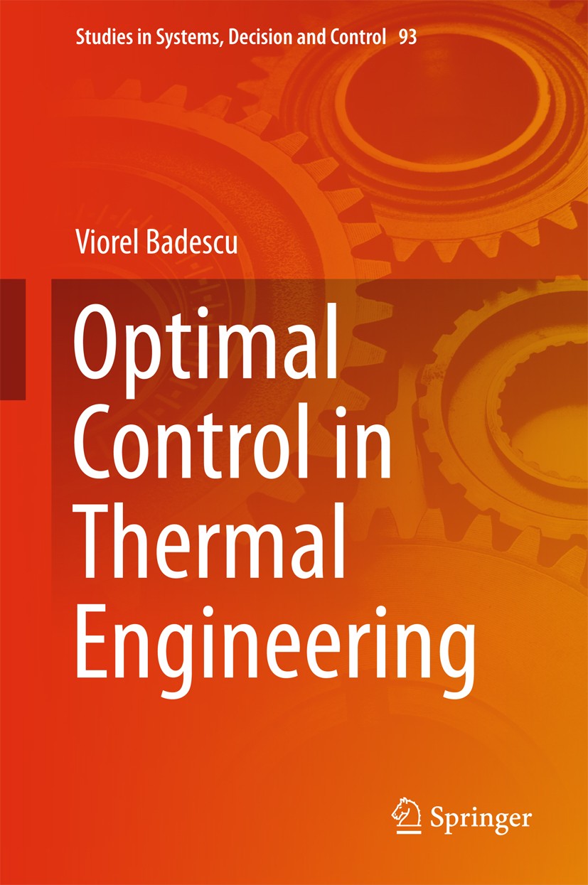 Titlebook: Optimal Control in Thermal Engineering; Viorel Badescu Book 2017 Springer International Publishing AG 2017 Thermal Engineering.Optimal Con Titlebook: Optimal Control in Thermal Engineering; Viorel Badescu Book 2017 Springer International Publishing AG 2017 Thermal Engineering.Optimal Con