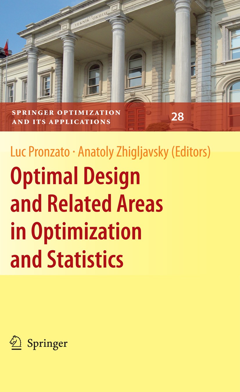 Titlebook: Optimal Design and Related Areas in Optimization and Statistics; Luc Pronzato,Anatoly Zhigljavsky Book 2009 Springer-Verlag New York 2009 Titlebook: Optimal Design and Related Areas in Optimization and Statistics; Luc Pronzato,Anatoly Zhigljavsky Book 2009 Springer-Verlag New York 2009
