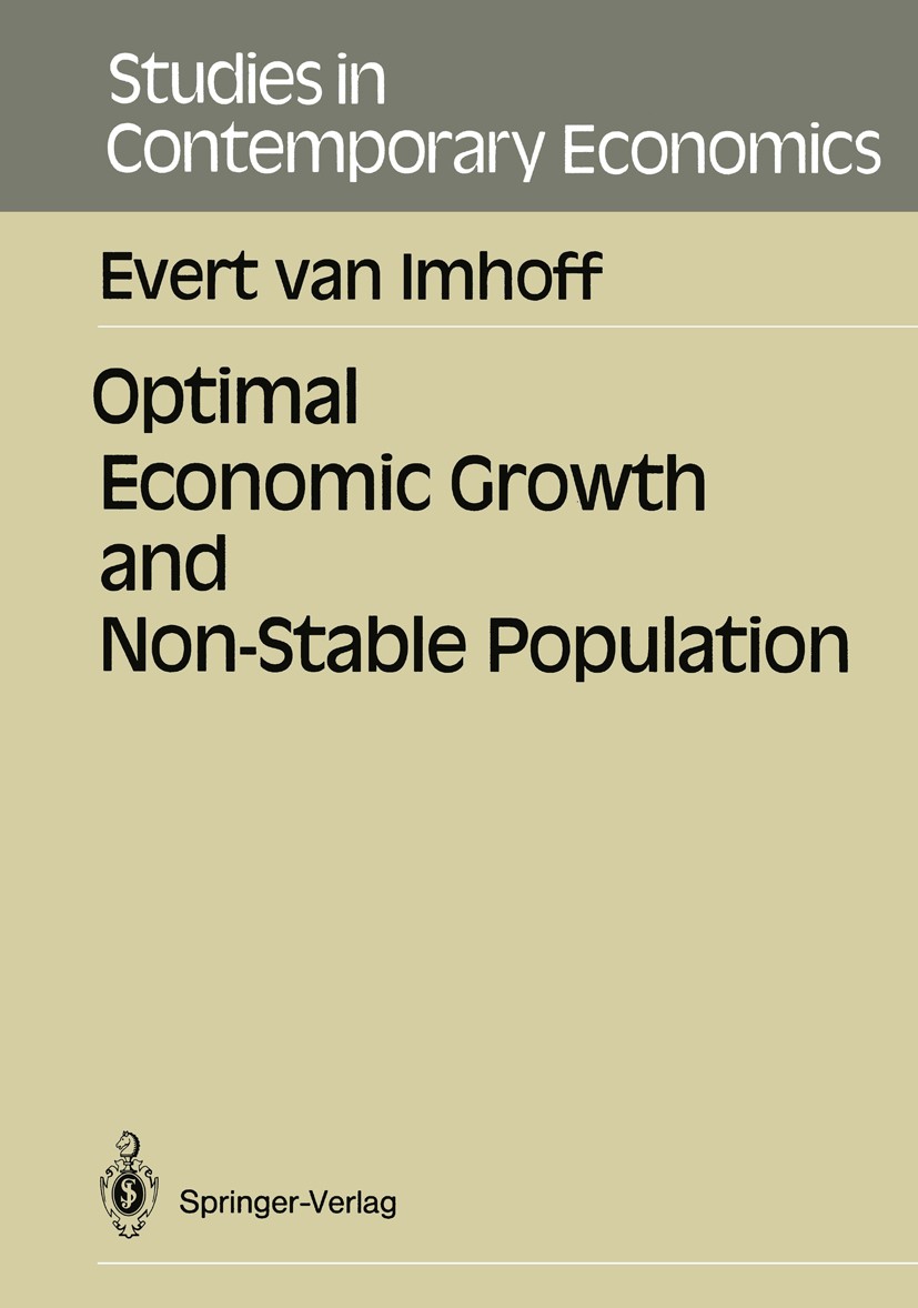 Titlebook: Optimal Economic Growth and Non-Stable Population; Evert Imhoff Book 1982 Springer-Verlag Berlin Heidelberg 1982 Demographic change.Demogr Titlebook: Optimal Economic Growth and Non-Stable Population; Evert Imhoff Book 1982 Springer-Verlag Berlin Heidelberg 1982 Demographic change.Demogr