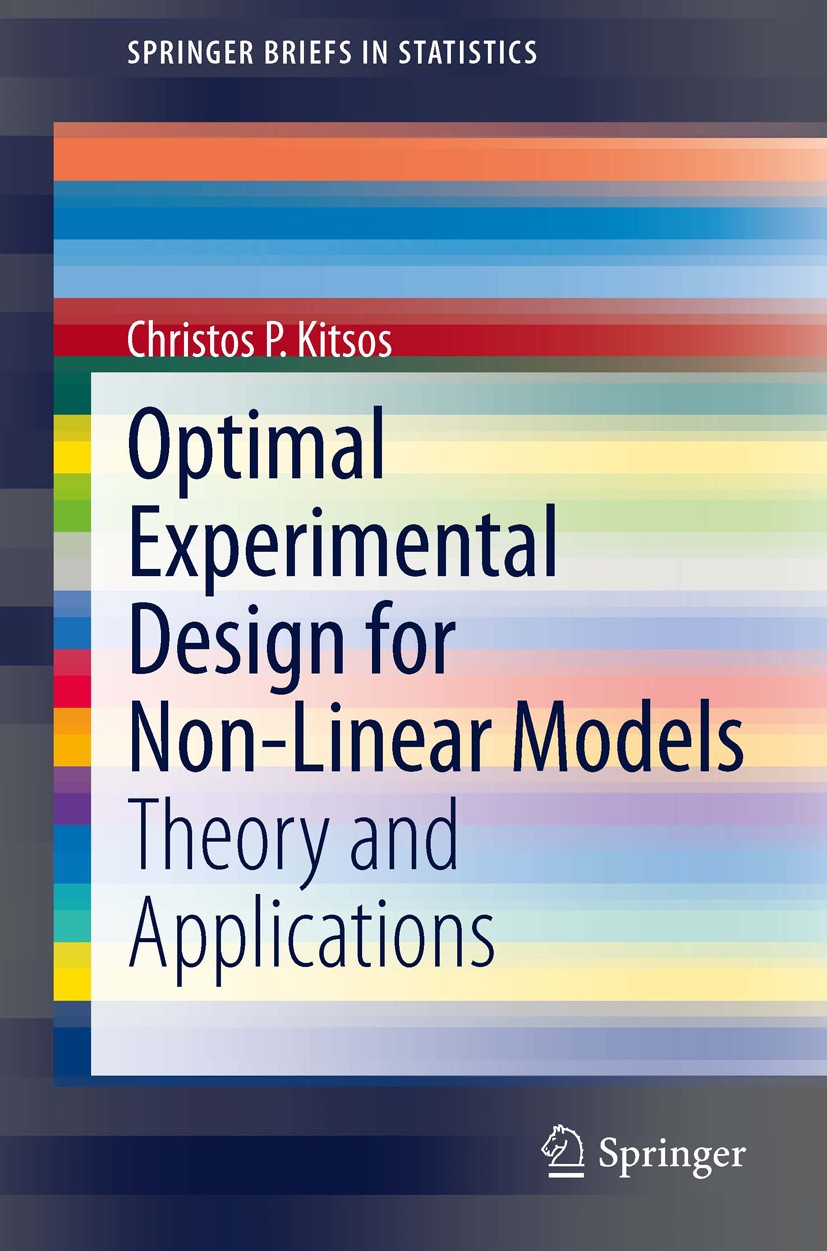 Titlebook: Optimal Experimental Design for Non-Linear Models; Theory and Applicati Christos P. Kitsos Book 2013 The Author(s) 2013 Design Theory.Nonli Titlebook: Optimal Experimental Design for Non-Linear Models; Theory and Applicati Christos P. Kitsos Book 2013 The Author(s) 2013 Design Theory.Nonli