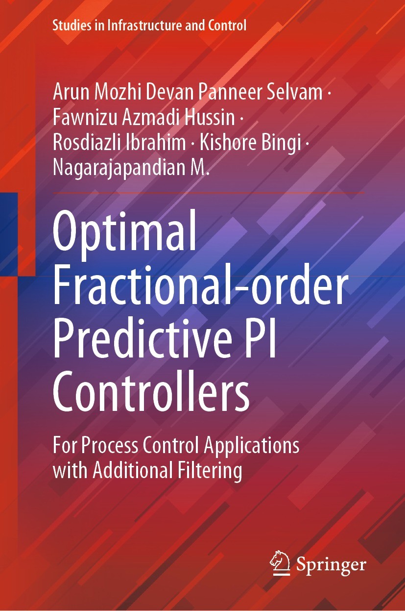 Titlebook: Optimal Fractional-order Predictive PI Controllers; For Process Control Arun Mozhi Devan Panneer Selvam,Fawnizu Azmadi Hus Book 2022 The E Titlebook: Optimal Fractional-order Predictive PI Controllers; For Process Control Arun Mozhi Devan Panneer Selvam,Fawnizu Azmadi Hus Book 2022 The E