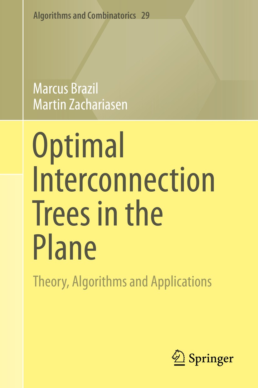 Titlebook: Optimal Interconnection Trees in the Plane; Theory, Algorithms a Marcus Brazil,Martin Zachariasen Textbook 2015 Springer International Publ Titlebook: Optimal Interconnection Trees in the Plane; Theory, Algorithms a Marcus Brazil,Martin Zachariasen Textbook 2015 Springer International Publ