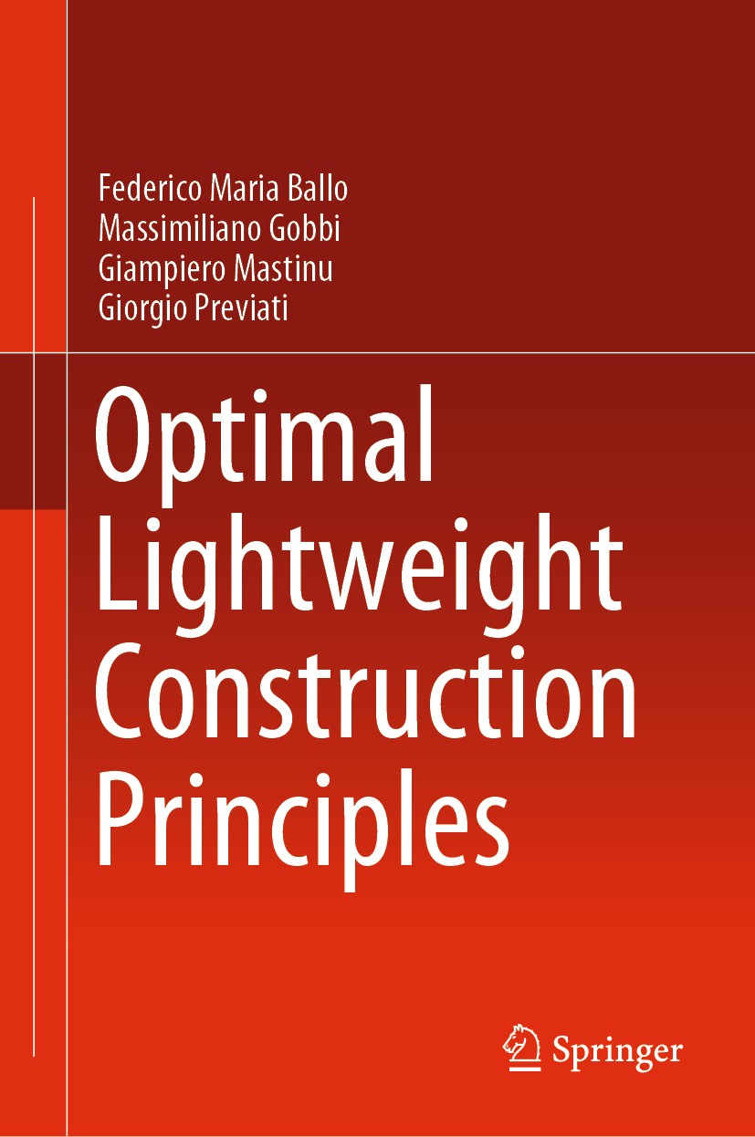 Titlebook: Optimal Lightweight Construction Principles; Federico Maria Ballo,Massimiliano Gobbi,Giorgio Pr Book 2021 The Editor(s) (if applicable) an Titlebook: Optimal Lightweight Construction Principles; Federico Maria Ballo,Massimiliano Gobbi,Giorgio Pr Book 2021 The Editor(s) (if applicable) an
