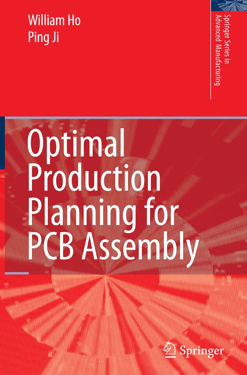 Titlebook: Optimal Production Planning for PCB Assembly; William Ho,Ping Ji Book 2007 Springer-Verlag London 2007 Genetic Algorithm.Operations Manage Titlebook: Optimal Production Planning for PCB Assembly; William Ho,Ping Ji Book 2007 Springer-Verlag London 2007 Genetic Algorithm.Operations Manage