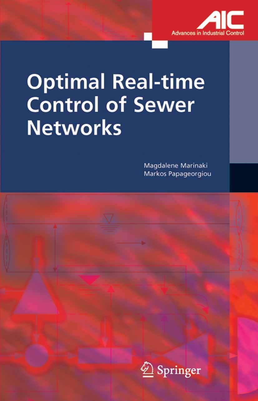 Titlebook: Optimal Real-time Control of Sewer Networks; Magdalene Marinaki,Markos Papageorgiou Book 2005 Springer-Verlag London 2005 Control.Control Titlebook: Optimal Real-time Control of Sewer Networks; Magdalene Marinaki,Markos Papageorgiou Book 2005 Springer-Verlag London 2005 Control.Control