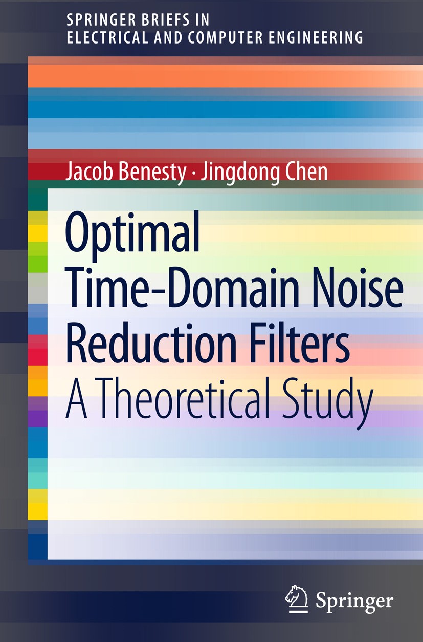 Titlebook: Optimal Time-Domain Noise Reduction Filters; A Theoretical Study Jacob Benesty,Jingdong Chen Book 2011 Jacob Benesty 2011 LCMV filter.MDVR Titlebook: Optimal Time-Domain Noise Reduction Filters; A Theoretical Study Jacob Benesty,Jingdong Chen Book 2011 Jacob Benesty 2011 LCMV filter.MDVR