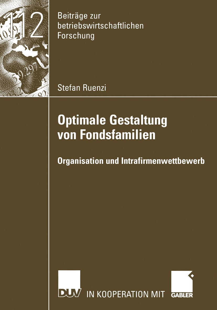 Titlebook: Optimale Gestaltung von Fondsfamilien; Organisation und Int Stefan Ruenzi Book 2006 Gabler Verlag | Springer Fachmedien Wiesbaden GmbH, Wie Titlebook: Optimale Gestaltung von Fondsfamilien; Organisation und Int Stefan Ruenzi Book 2006 Gabler Verlag | Springer Fachmedien Wiesbaden GmbH, Wie
