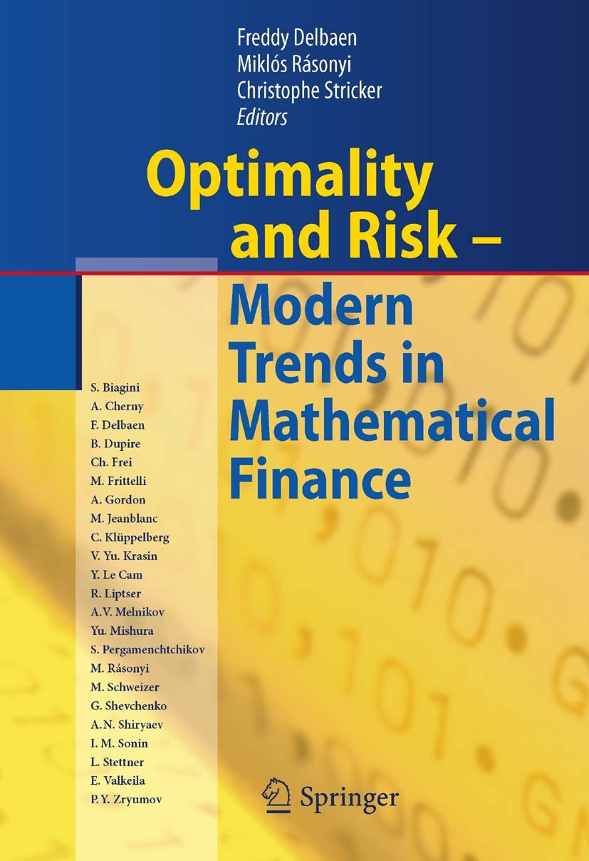 Titlebook: Optimality and Risk - Modern Trends in Mathematical Finance; The Kabanov Festschr Freddy Delbaen,Miklós Rásonyi,Christophe Stricker Book 20 Titlebook: Optimality and Risk - Modern Trends in Mathematical Finance; The Kabanov Festschr Freddy Delbaen,Miklós Rásonyi,Christophe Stricker Book 20
