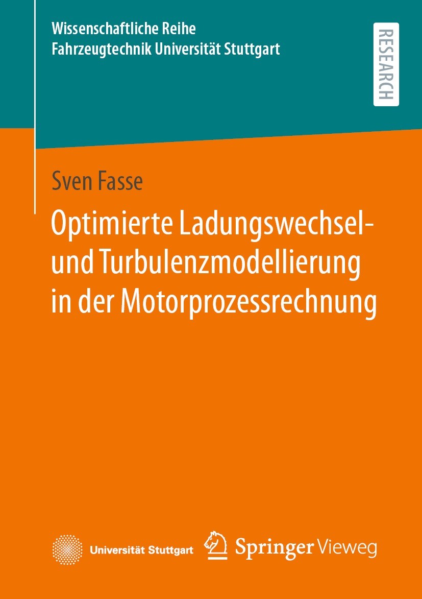 Titlebook: Optimierte Ladungswechsel- und Turbulenzmodellierung in der Motorprozessrechnung; Sven Fasse Book 2023 Der/die Herausgeber bzw. der/die Au Titlebook: Optimierte Ladungswechsel- und Turbulenzmodellierung in der Motorprozessrechnung; Sven Fasse Book 2023 Der/die Herausgeber bzw. der/die Au