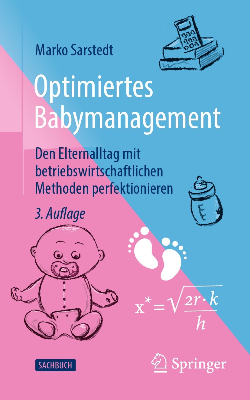 Titlebook: Optimiertes Babymanagement; Den Elternalltag mit Marko Sarstedt Book 20223rd edition Der/die Herausgeber bzw. der/die Autor(en), exklusiv l Titlebook: Optimiertes Babymanagement; Den Elternalltag mit Marko Sarstedt Book 20223rd edition Der/die Herausgeber bzw. der/die Autor(en), exklusiv l