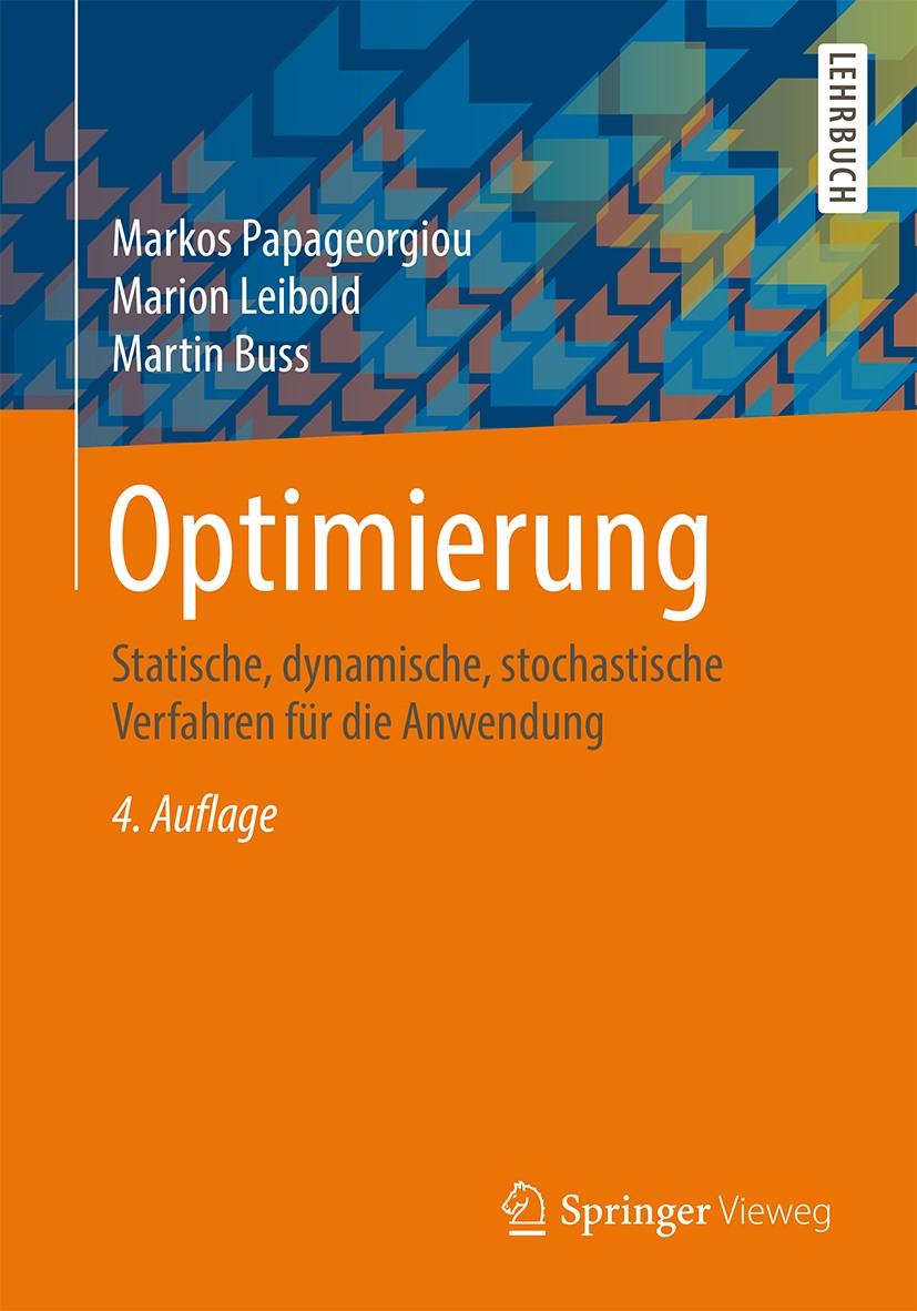 Titlebook: Optimierung; Statische, dynamisch Markos Papageorgiou,Marion Leibold,Martin Buss Textbook 2015Latest edition Springer-Verlag Berlin Heidelb Titlebook: Optimierung; Statische, dynamisch Markos Papageorgiou,Marion Leibold,Martin Buss Textbook 2015Latest edition Springer-Verlag Berlin Heidelb