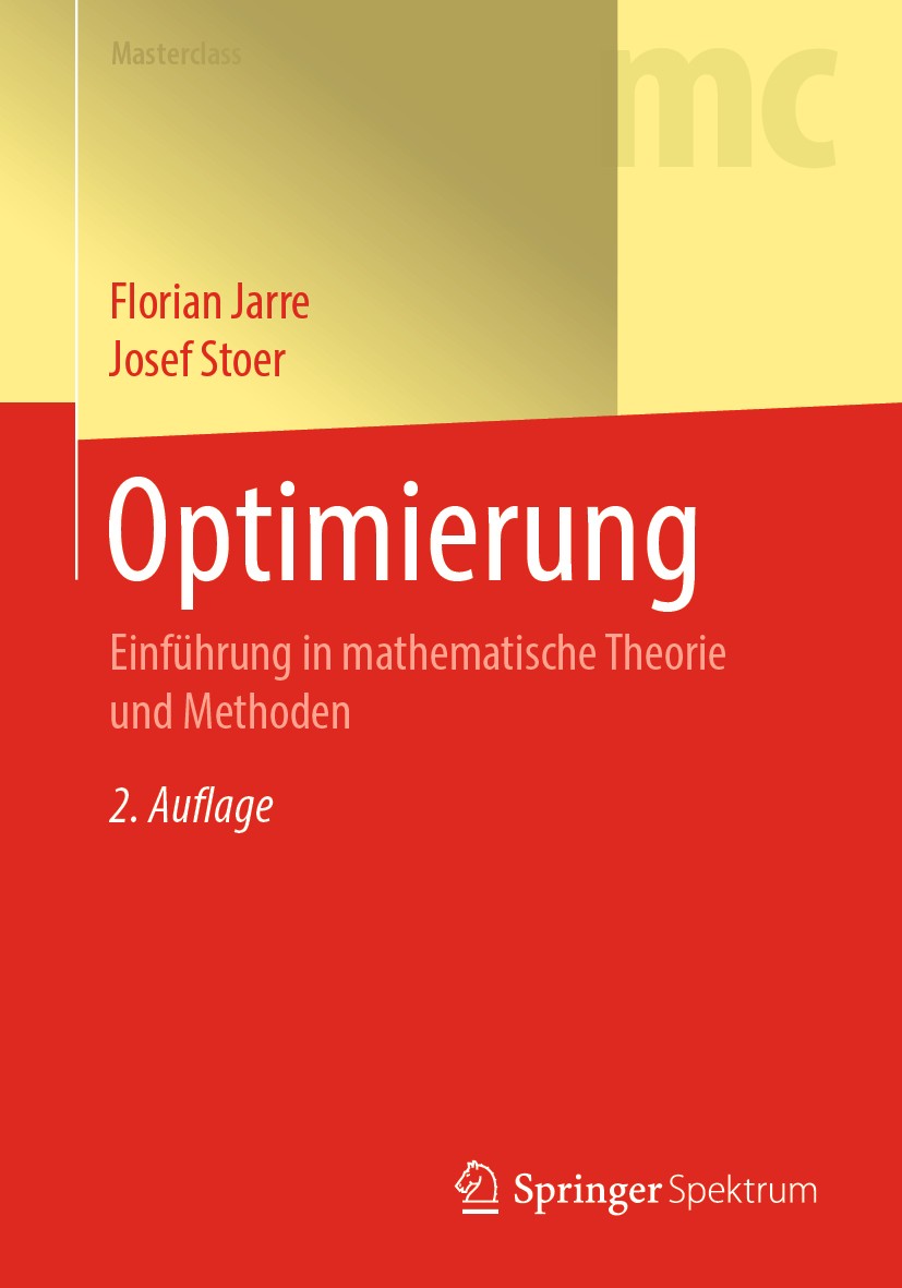 Titlebook: Optimierung; Einführung in mathem Florian Jarre,Josef Stoer Textbook 2019Latest edition Springer-Verlag GmbH Deutschland, ein Teil von Spri Titlebook: Optimierung; Einführung in mathem Florian Jarre,Josef Stoer Textbook 2019Latest edition Springer-Verlag GmbH Deutschland, ein Teil von Spri