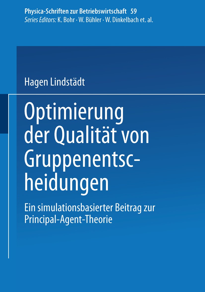 Titlebook: Optimierung der Qualität von Gruppenentscheidungen; Ein simulationsbasie Hagen Lindstädt Book 1997 Springer-Verlag Berlin Heidelberg 1997 M Titlebook: Optimierung der Qualität von Gruppenentscheidungen; Ein simulationsbasie Hagen Lindstädt Book 1997 Springer-Verlag Berlin Heidelberg 1997 M