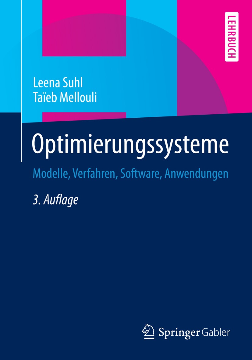 Titlebook: Optimierungssysteme; Modelle, Verfahren, Leena Suhl,Taïeb Mellouli Textbook 2013Latest edition Springer-Verlag Berlin Heidelberg 2013 Netz Titlebook: Optimierungssysteme; Modelle, Verfahren, Leena Suhl,Taïeb Mellouli Textbook 2013Latest edition Springer-Verlag Berlin Heidelberg 2013 Netz