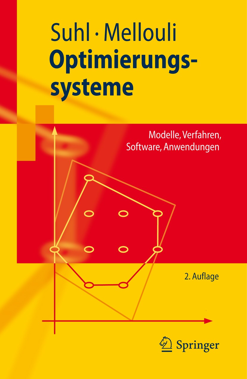 Titlebook: Optimierungssysteme; Modelle, Verfahren, Taieb Mellouli,Leena Suhl Textbook 20092nd edition Springer-Verlag Berlin Heidelberg 2009 Modelli Titlebook: Optimierungssysteme; Modelle, Verfahren, Taieb Mellouli,Leena Suhl Textbook 20092nd edition Springer-Verlag Berlin Heidelberg 2009 Modelli