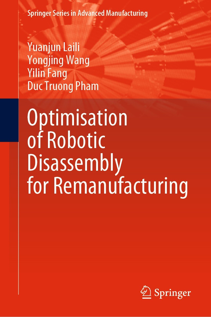 Titlebook: Optimisation of Robotic Disassembly for Remanufacturing; Yuanjun Laili,Yongjing Wang,Duc Truong Pham Book 2022 The Editor(s) (if applicabl Titlebook: Optimisation of Robotic Disassembly for Remanufacturing; Yuanjun Laili,Yongjing Wang,Duc Truong Pham Book 2022 The Editor(s) (if applicabl