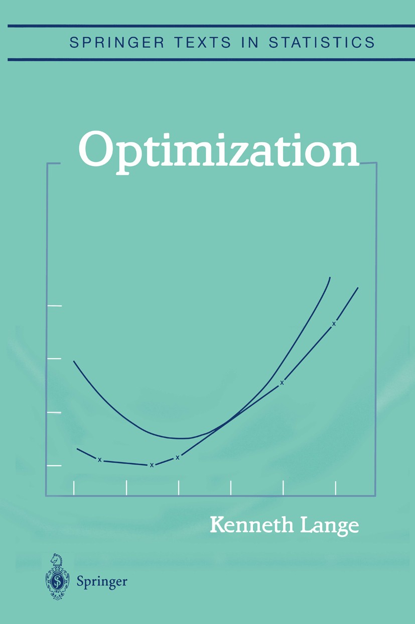 Titlebook: Optimization; Kenneth Lange Textbook 20041st edition Springer-Verlag New York 2004 Analysis.Excel.Random variable.Statistical Methods.Stoc Titlebook: Optimization; Kenneth Lange Textbook 20041st edition Springer-Verlag New York 2004 Analysis.Excel.Random variable.Statistical Methods.Stoc