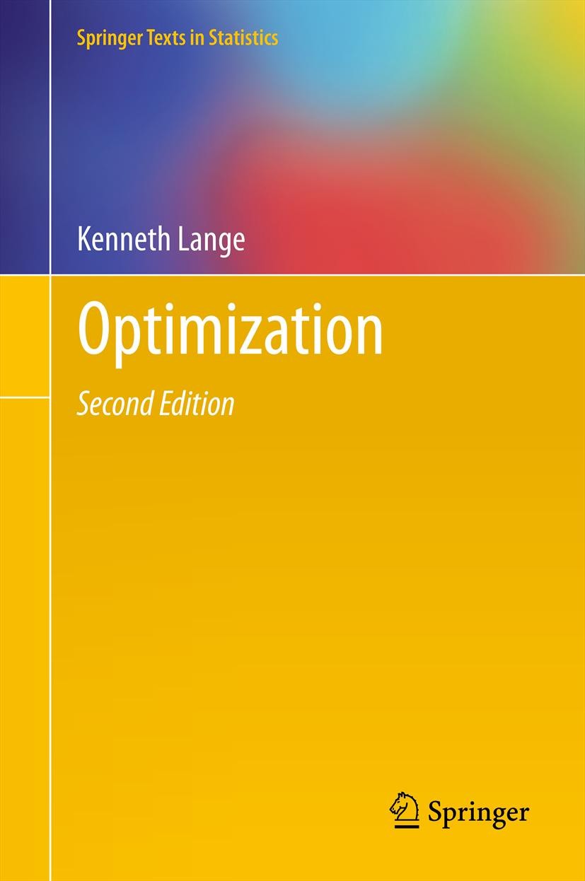 Titlebook: Optimization; Kenneth Lange Textbook 2013Latest edition Springer Science+Business Media New York 2013 Convexity.Differentiation.Gauge Inte Titlebook: Optimization; Kenneth Lange Textbook 2013Latest edition Springer Science+Business Media New York 2013 Convexity.Differentiation.Gauge Inte