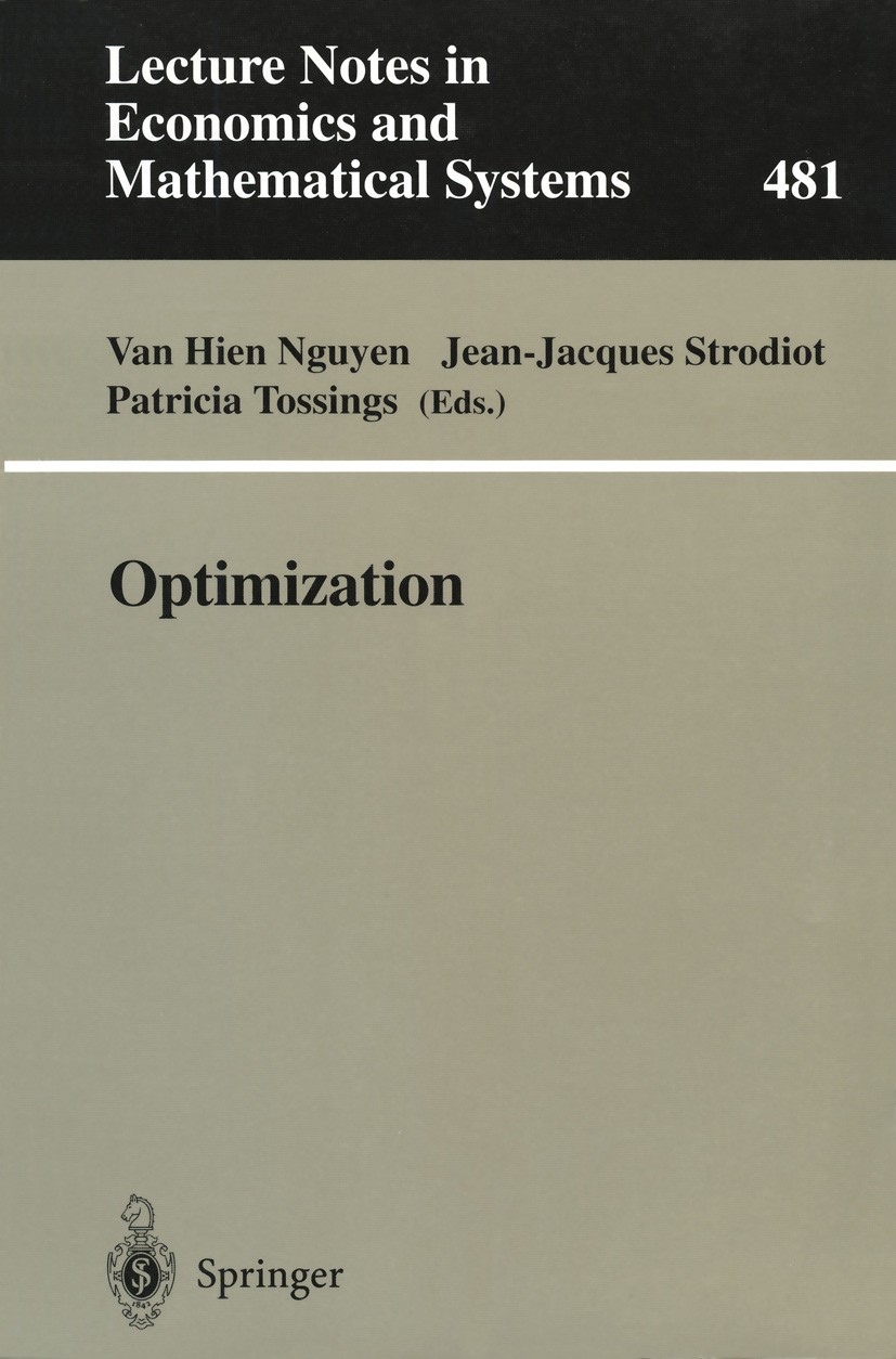 Titlebook: Optimization; Proceedings of the 9 Van Hien Nguyen,Jean-Jacques Strodiot,Patricia Tos Conference proceedings 2000 Springer-Verlag Berlin He Titlebook: Optimization; Proceedings of the 9 Van Hien Nguyen,Jean-Jacques Strodiot,Patricia Tos Conference proceedings 2000 Springer-Verlag Berlin He