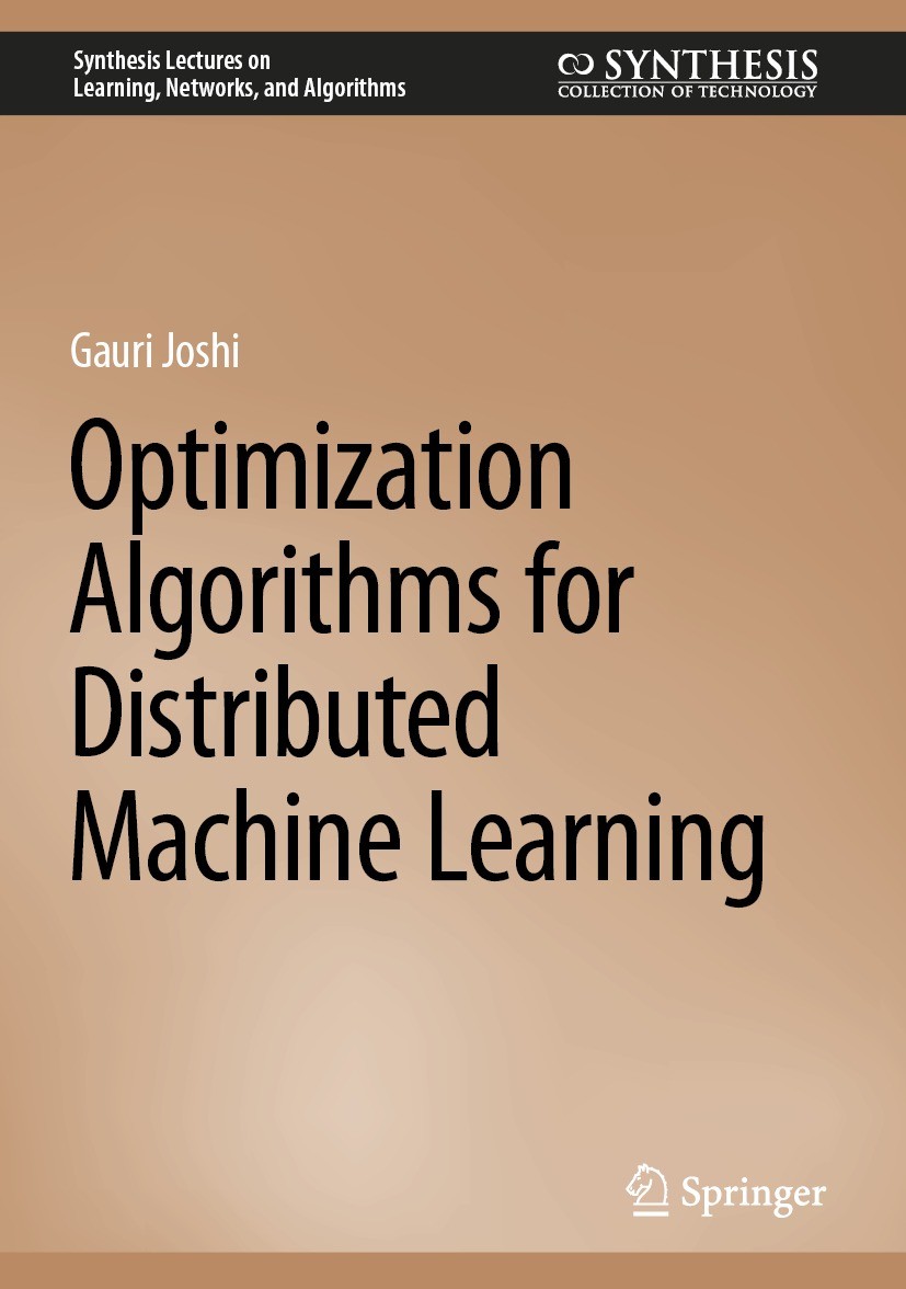 Titlebook: Optimization Algorithms for Distributed Machine Learning; Gauri Joshi Book 2023 The Editor(s) (if applicable) and The Author(s), under exc Titlebook: Optimization Algorithms for Distributed Machine Learning; Gauri Joshi Book 2023 The Editor(s) (if applicable) and The Author(s), under exc