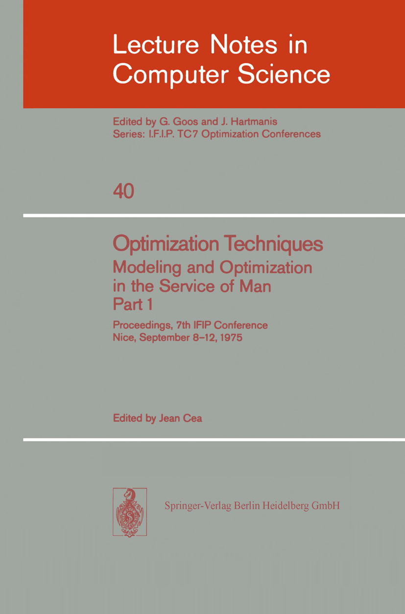 Titlebook: Optimization Techniques. Modeling and Optimization in the Service of Man 1; Proceedings, 7th IFI Jean Cea Conference proceedings 1976 Sprin Titlebook: Optimization Techniques. Modeling and Optimization in the Service of Man 1; Proceedings, 7th IFI Jean Cea Conference proceedings 1976 Sprin