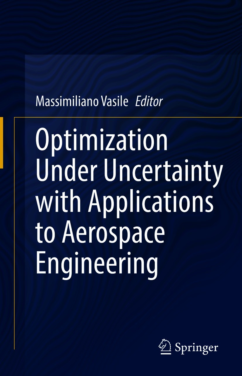 Titlebook: Optimization Under Uncertainty with Applications to Aerospace Engineering; Massimiliano Vasile Book 2021 Springer Nature Switzerland AG 20 Titlebook: Optimization Under Uncertainty with Applications to Aerospace Engineering; Massimiliano Vasile Book 2021 Springer Nature Switzerland AG 20