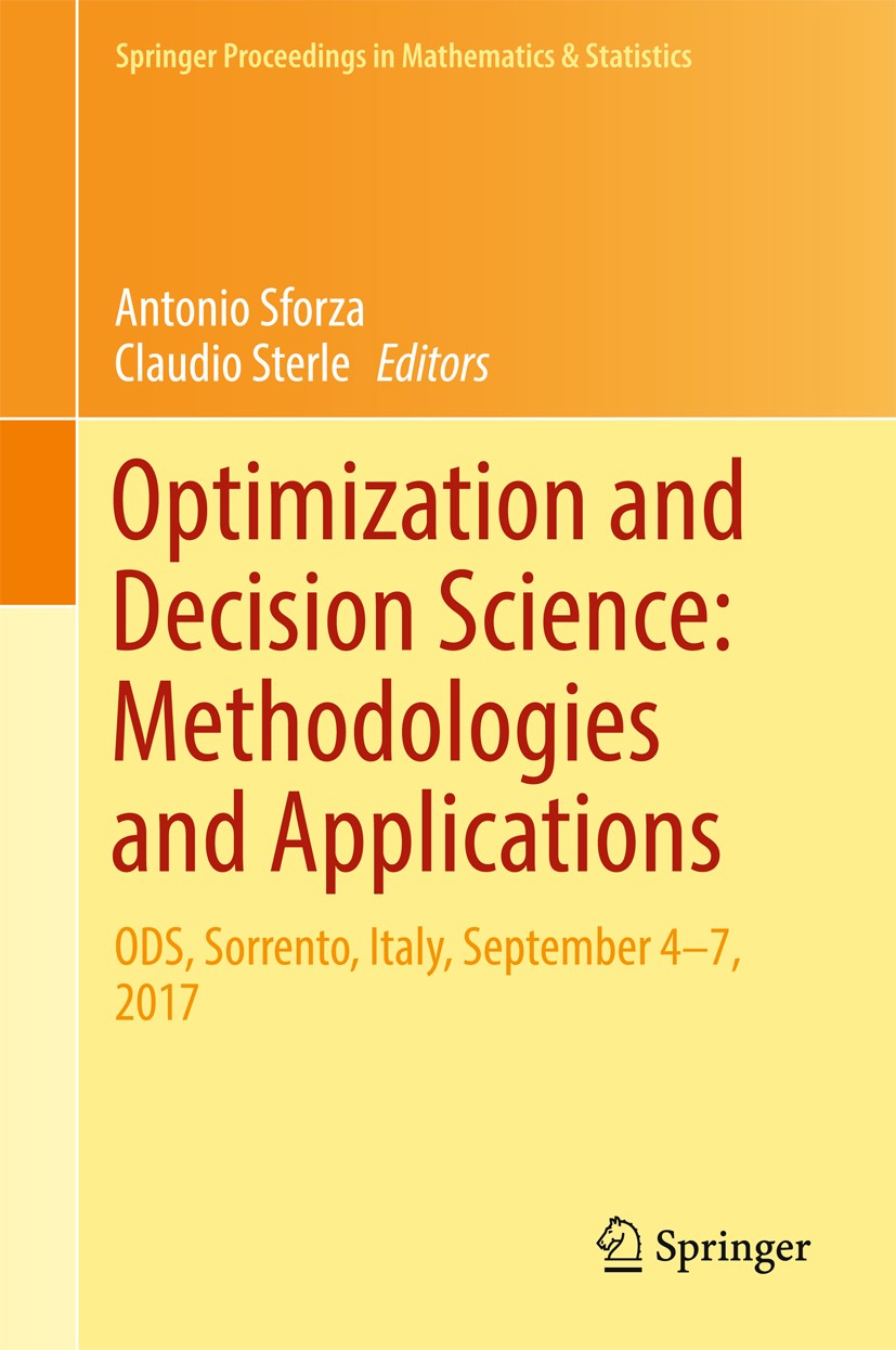 Titlebook: Optimization and Decision Science: Methodologies and Applications; ODS, Sorrento, Italy Antonio Sforza,Claudio Sterle Conference proceeding Titlebook: Optimization and Decision Science: Methodologies and Applications; ODS, Sorrento, Italy Antonio Sforza,Claudio Sterle Conference proceeding