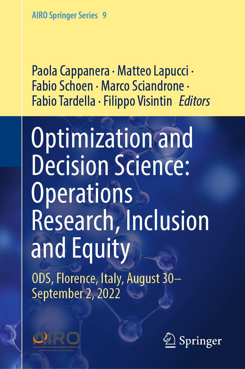 Titlebook: Optimization and Decision Science: Operations Research, Inclusion and Equity; ODS, Florence, Italy Paola Cappanera,Matteo Lapucci,Filippo V Titlebook: Optimization and Decision Science: Operations Research, Inclusion and Equity; ODS, Florence, Italy Paola Cappanera,Matteo Lapucci,Filippo V
