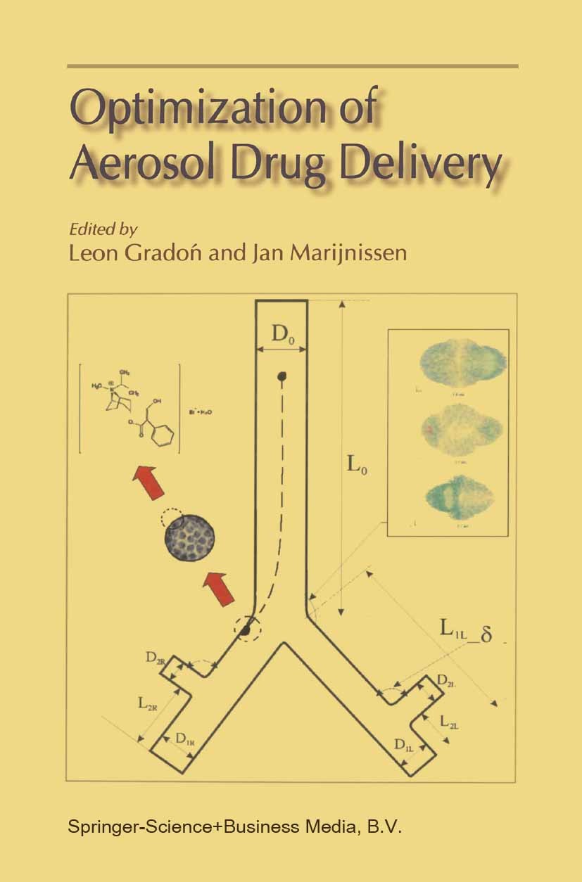 Titlebook: Optimization of Aerosol Drug Delivery; Leon Gradoń,Jan Marijnissen Conference proceedings 2003 Springer Science+Business Media Dordrecht 2 Titlebook: Optimization of Aerosol Drug Delivery; Leon Gradoń,Jan Marijnissen Conference proceedings 2003 Springer Science+Business Media Dordrecht 2