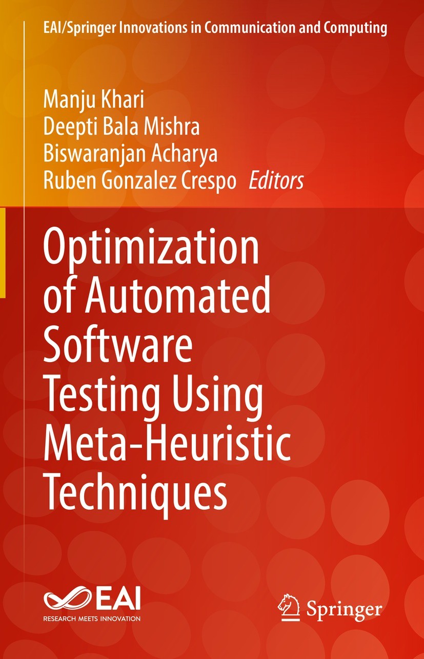 Titlebook: Optimization of Automated Software Testing Using Meta-Heuristic Techniques; Manju Khari,Deepti Bala Mishra,Ruben Gonzalez Cres Book 2022 S Titlebook: Optimization of Automated Software Testing Using Meta-Heuristic Techniques; Manju Khari,Deepti Bala Mishra,Ruben Gonzalez Cres Book 2022 S