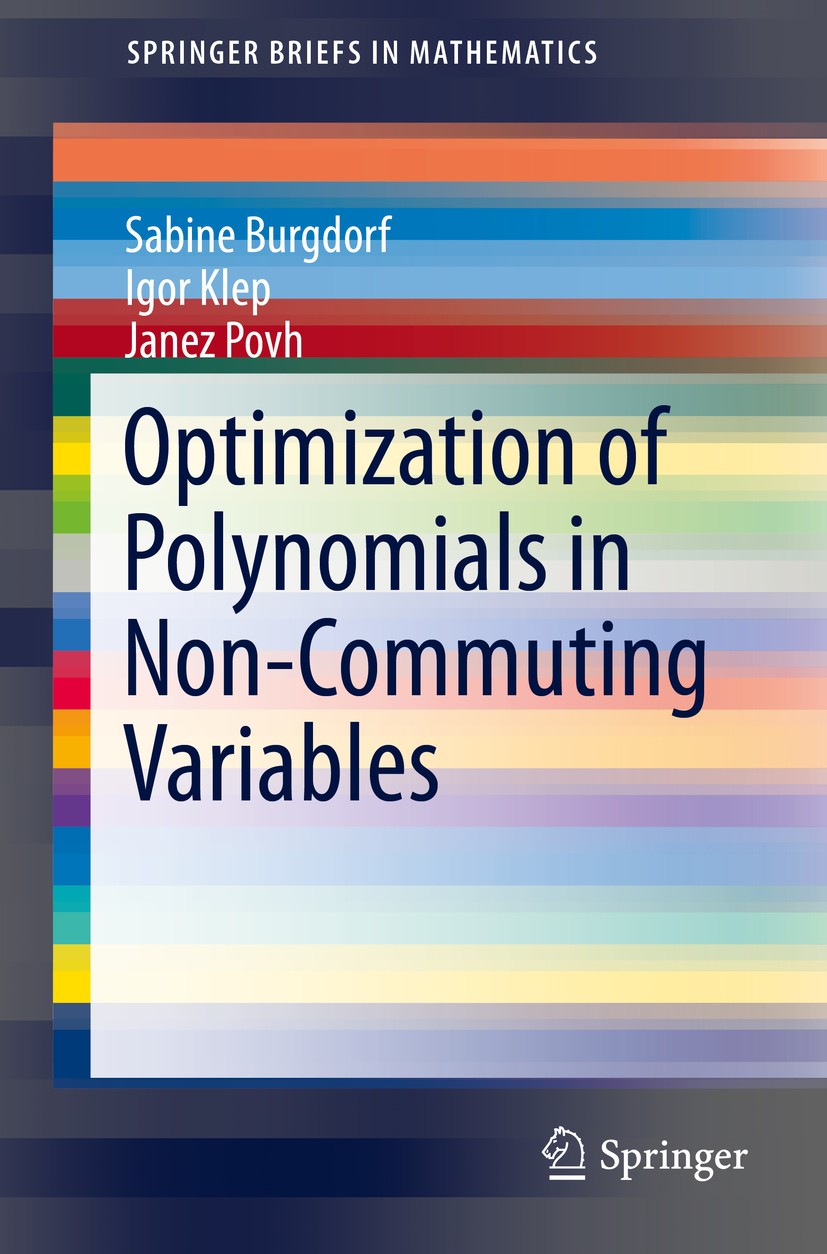 Titlebook: Optimization of Polynomials in Non-Commuting Variables; Sabine Burgdorf,Igor Klep,Janez Povh Book 2016 The Author(s) 2016 Newton chip meth Titlebook: Optimization of Polynomials in Non-Commuting Variables; Sabine Burgdorf,Igor Klep,Janez Povh Book 2016 The Author(s) 2016 Newton chip meth